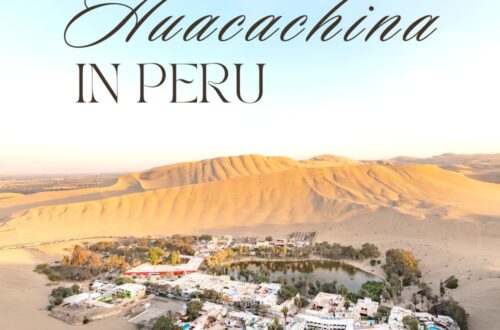Huacachina in Peru why you should visit travel ideas with beautiful landscape oasis in the desert x adventures