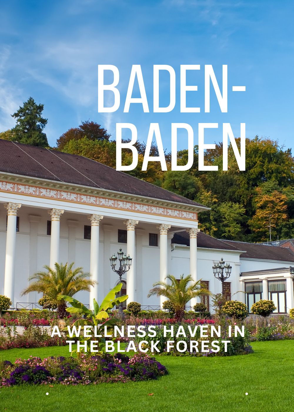 Visit Baden Baden Germany where to stay what to do and see