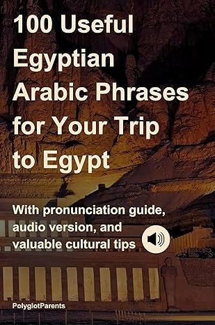 100 Essential Egyptian Arabic Phrases for Your Trip to Egypt