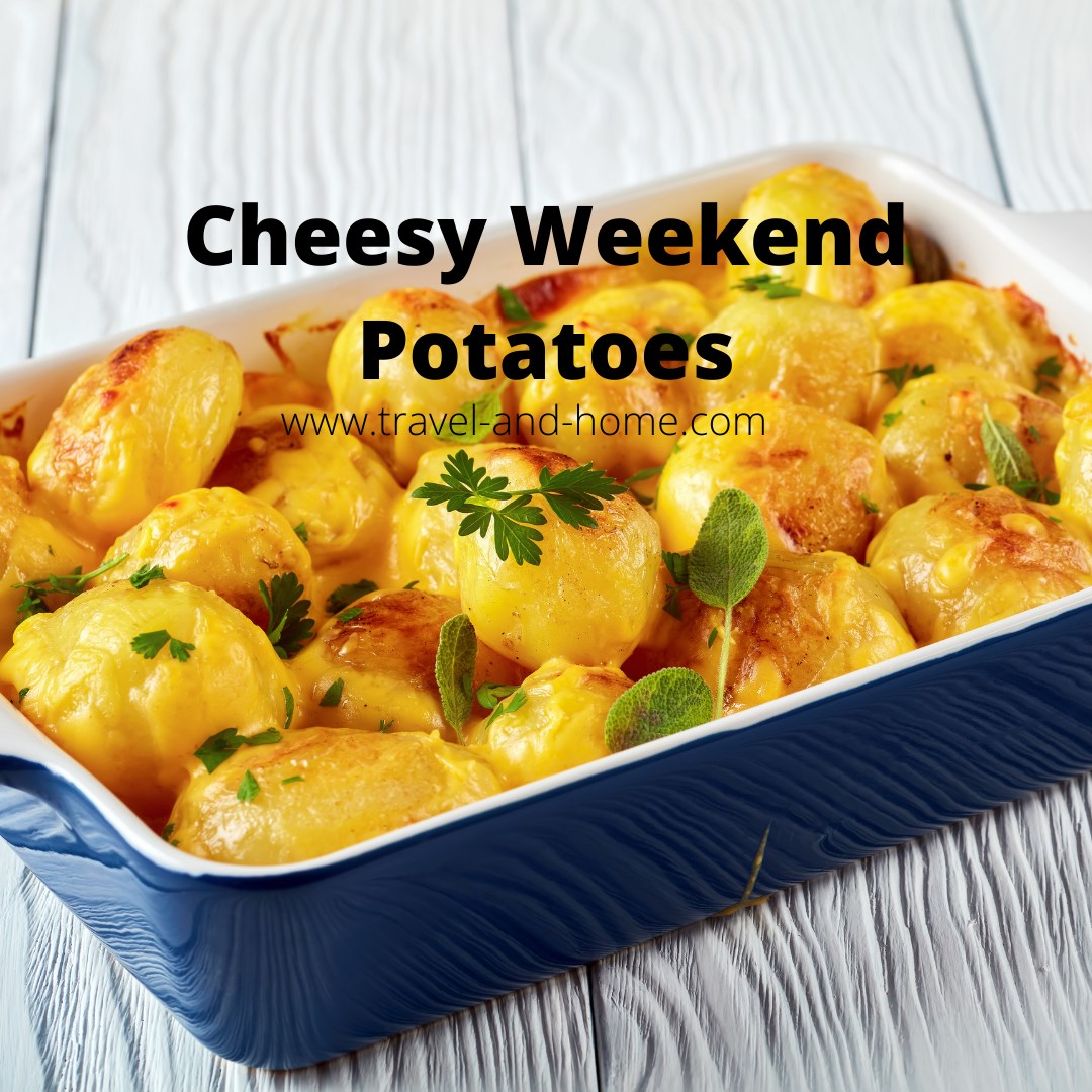 Cheesy Weekend Potatoes