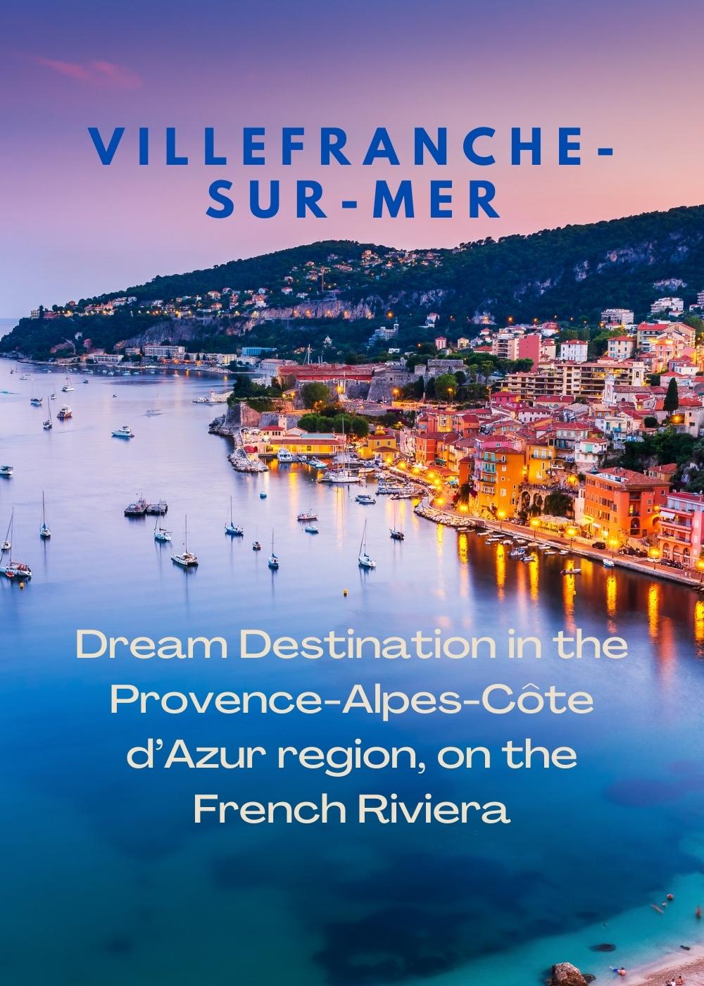 Villefranche Sur Mer Dream Destination to travel to in the French Riviera