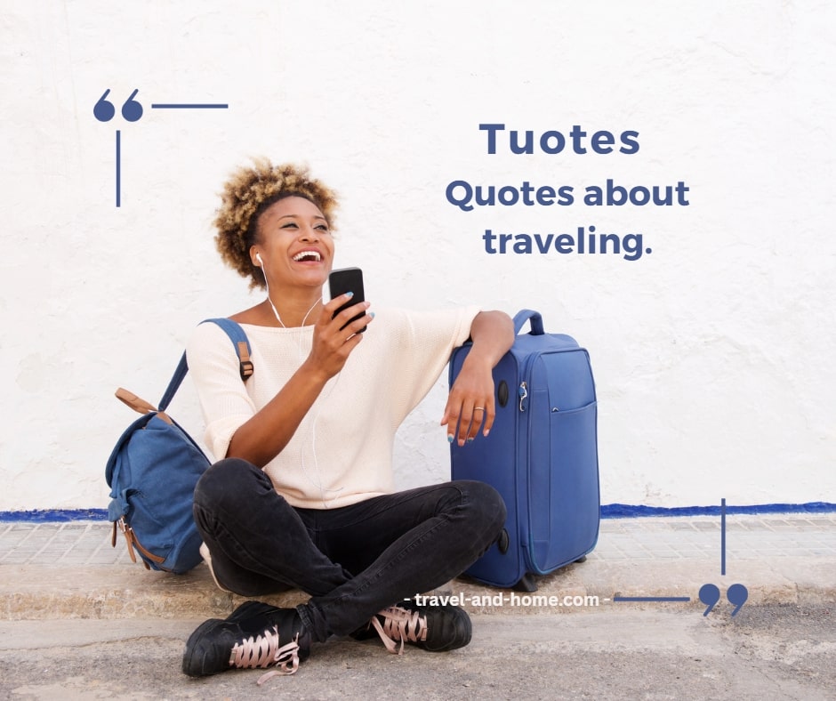 Quotes and sayings about travel travel and home