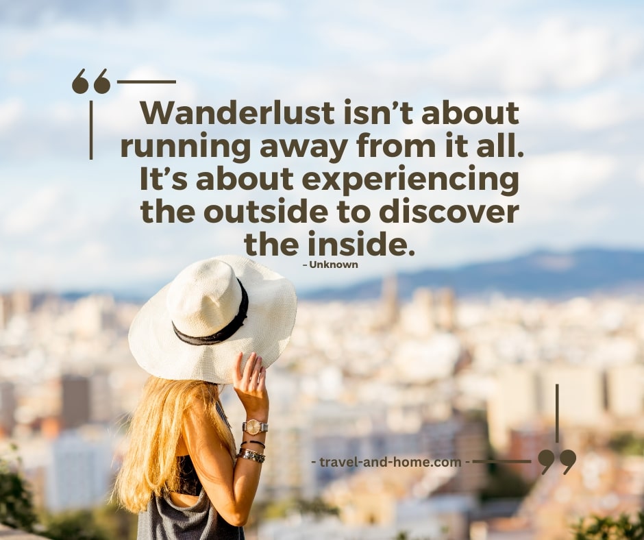 wanderlust is not about running away from it all, quotes about life and decisions, travel and home min