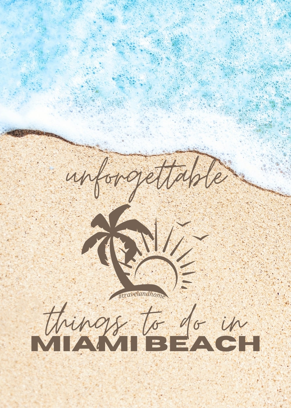 Unforgettable things to to in Miami Beach, #travelandhome min