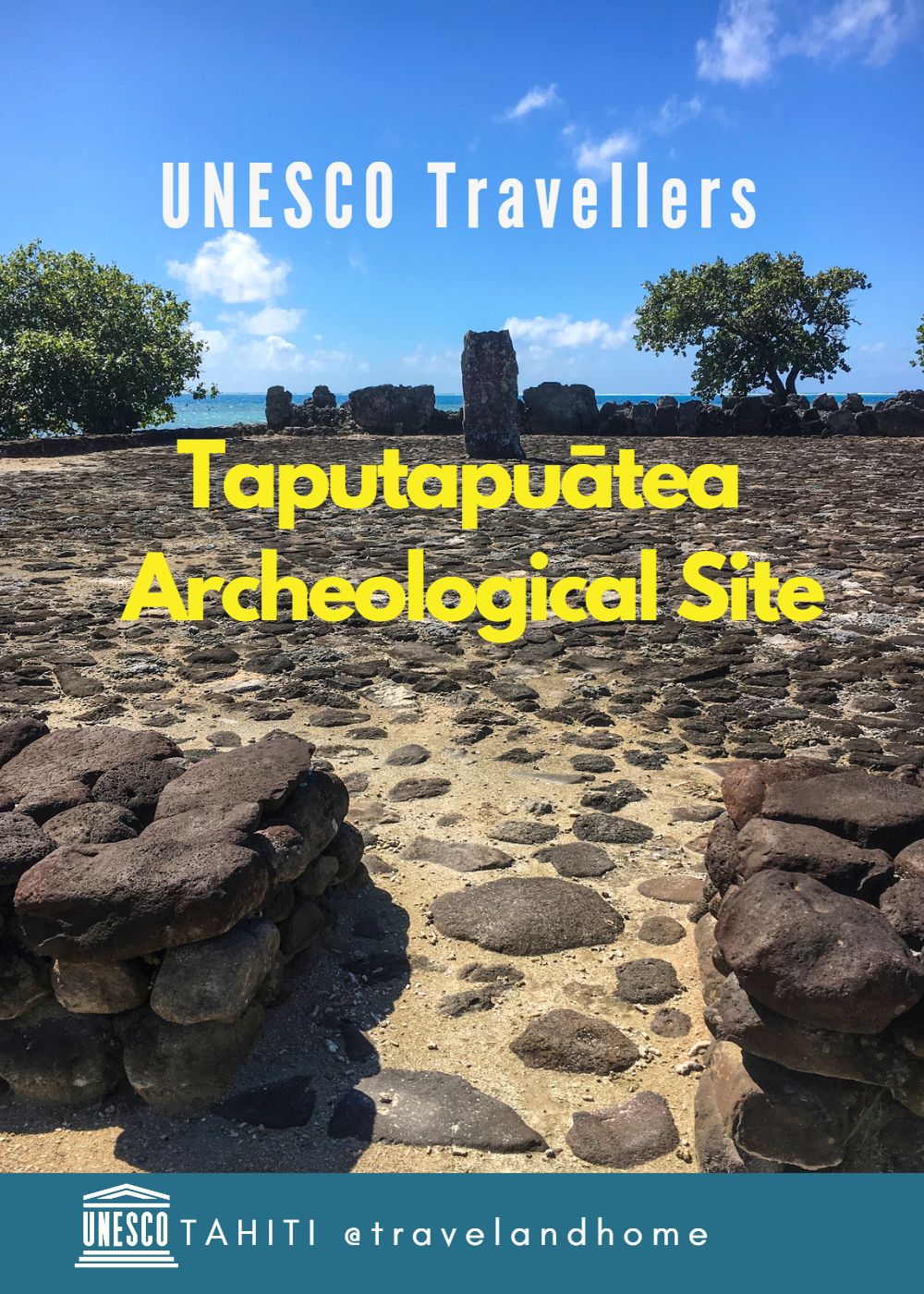 Taputapuatea Tahiti UNESCO World Heritage Travelers Archeological site travelandhome travel and home reis en huis min