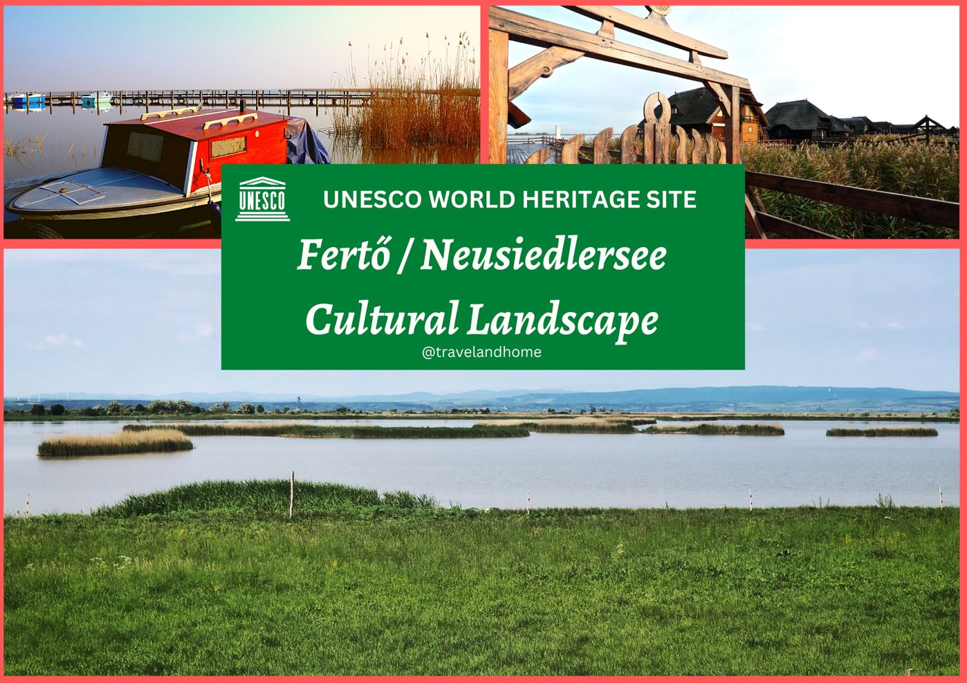 Visit UNESCO World Heritage sites in Hungary Ferto Neusiedlersee Cultural Landscape Urngarn travel and home
