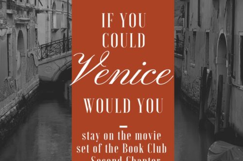 Book Club the movie where to stay where was the movie set stay in Venice most beautiful hotels in Venice visit Venice travel to the movie set
