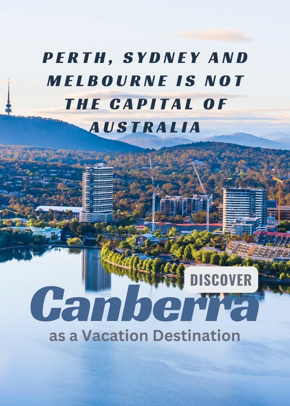 the capital of Australia Canberra as a vacation destination where to stay things to do family friendly