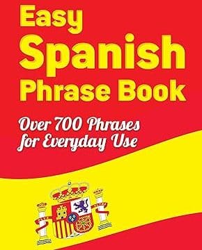 Easy Spanish Phrase Book NEW EDITION Over Phrases for Everyday Use