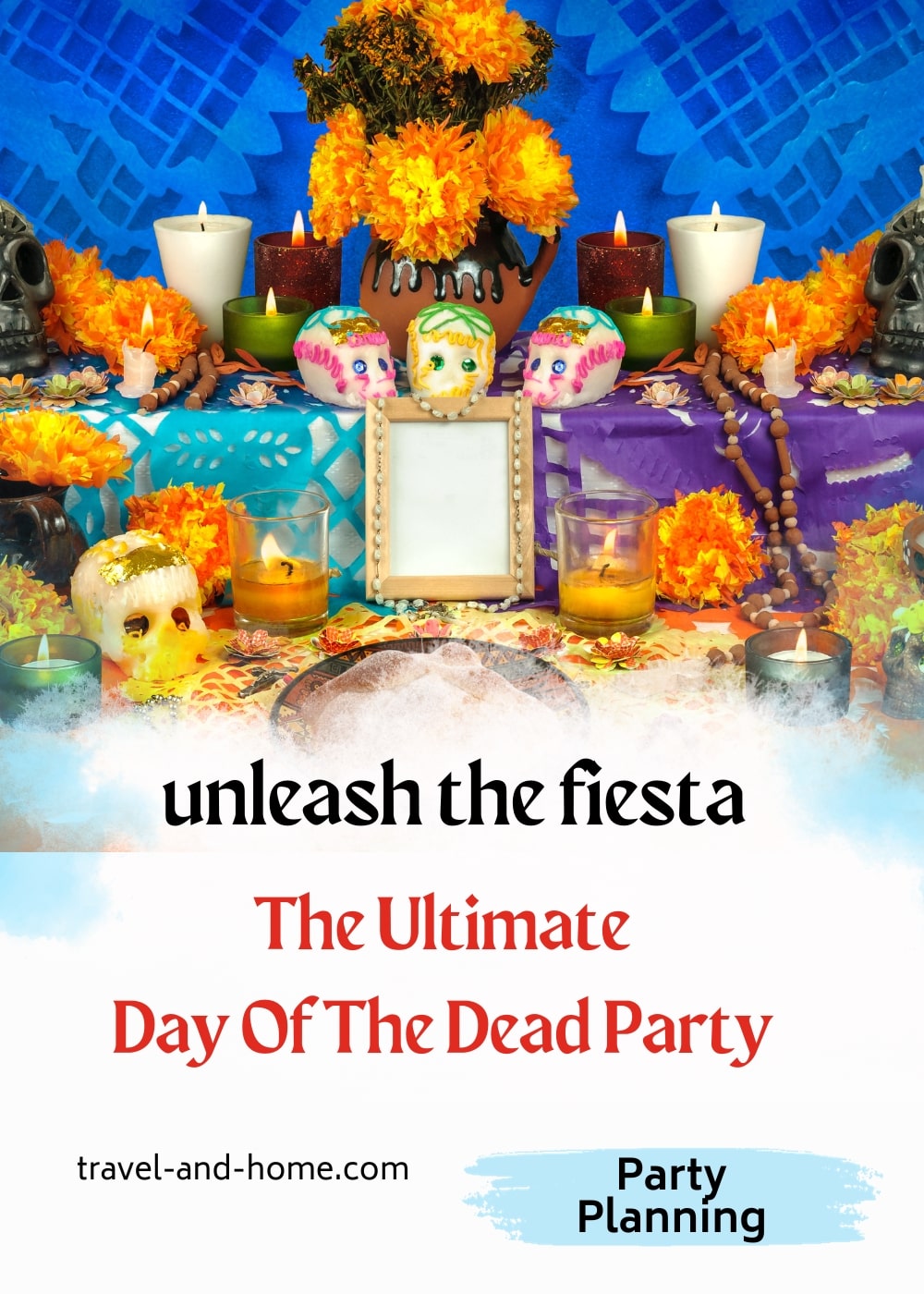 Your Guide to the Ultimate Day of the Dead Party min