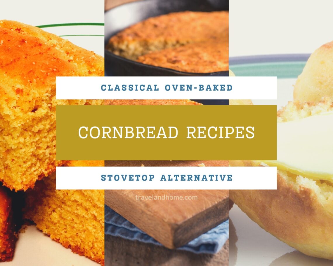 Cornbread recipes, how to make stovetop cornbread, ovenbaked cornbread recipe, travel and home min