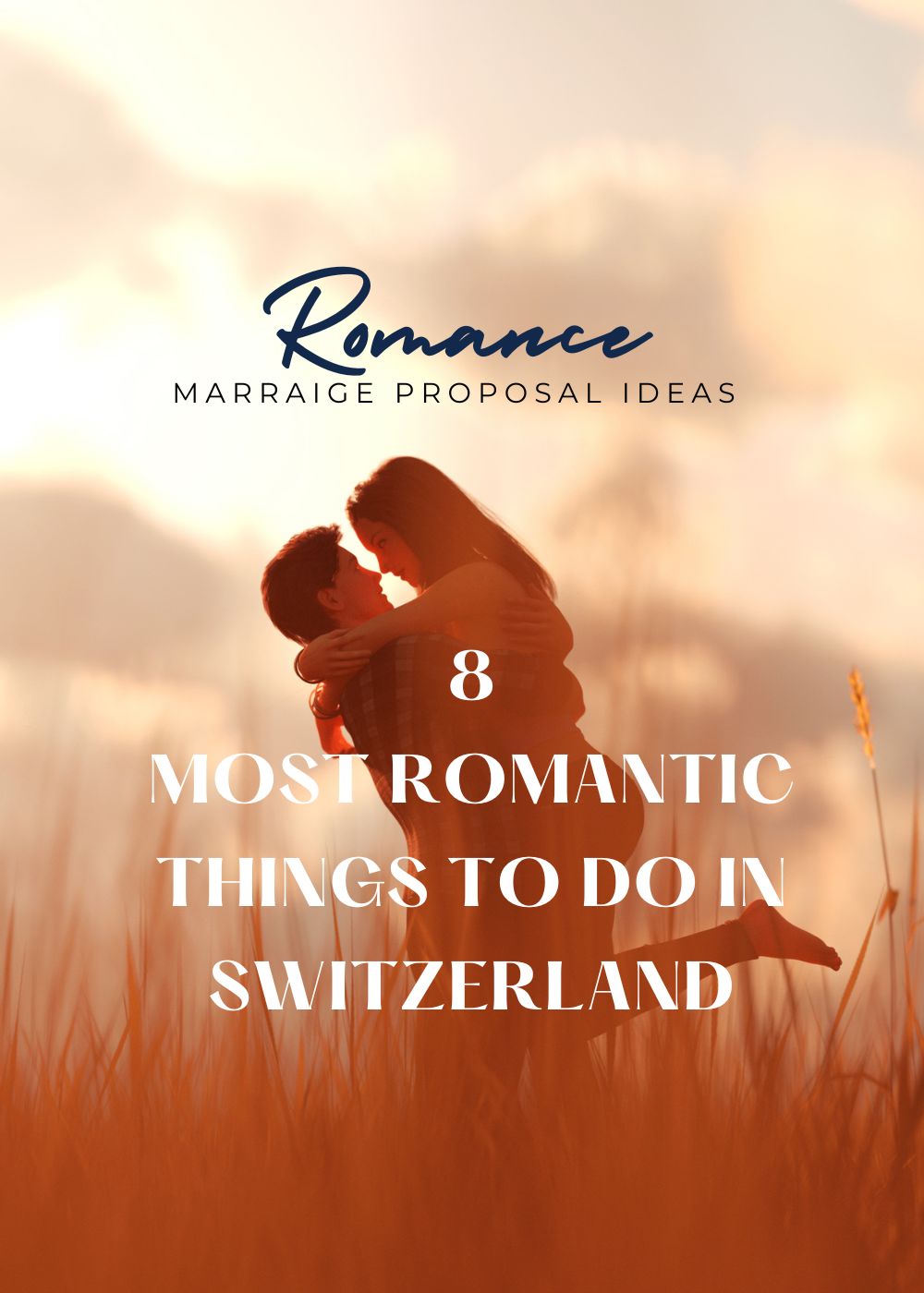 Most romantic things to do in Switzerland Wedding proposal ideas