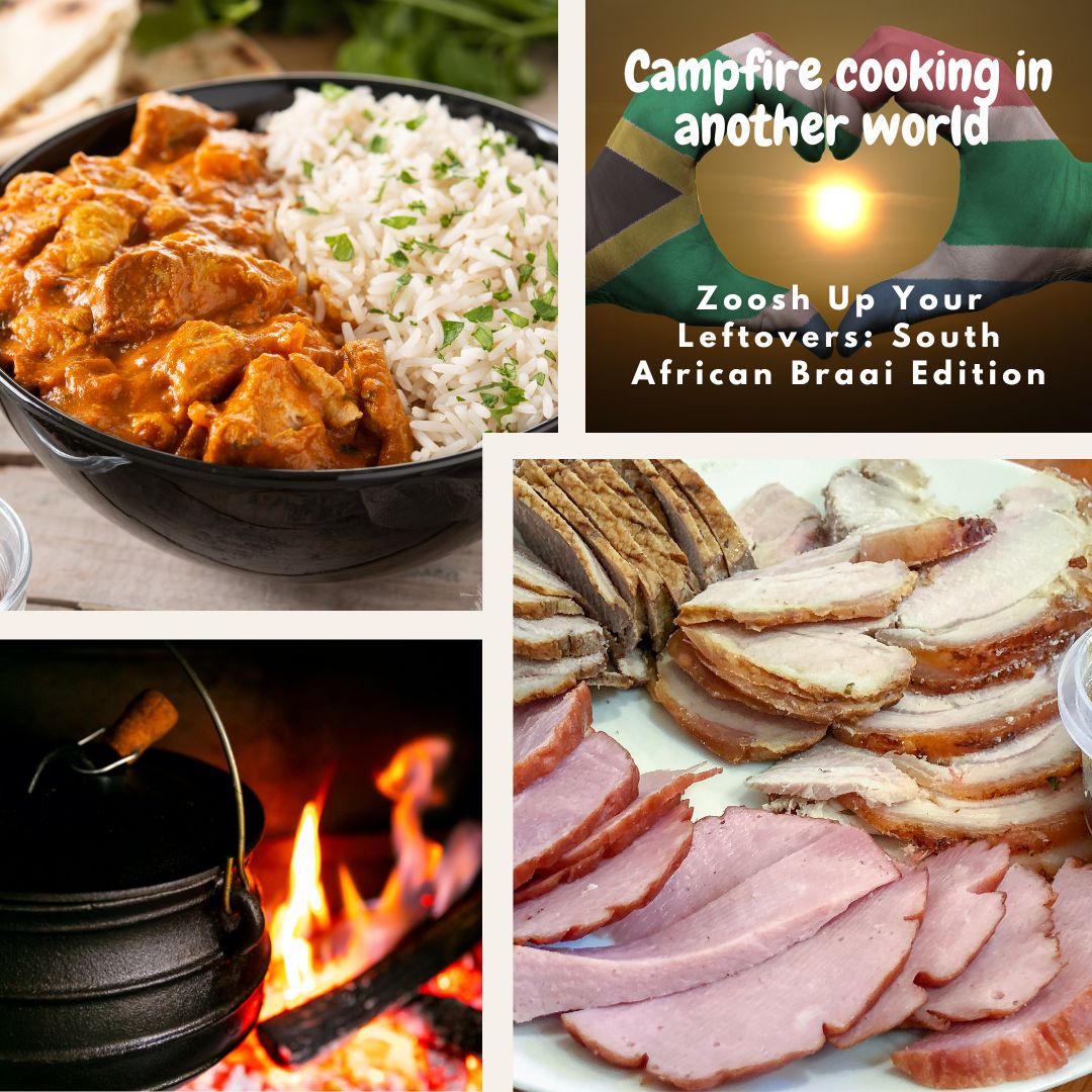 Campfire cooking in another country recipes Zoosh Up Your Leftovers South African Braai Edition