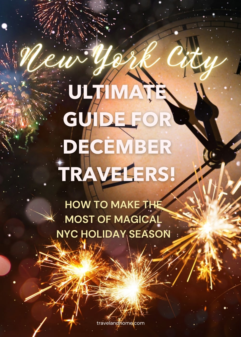 How to Make the Most of Magical NYC Holiday Season, Ultimate Guide for December Travelers, New York City, New Year's Eve min