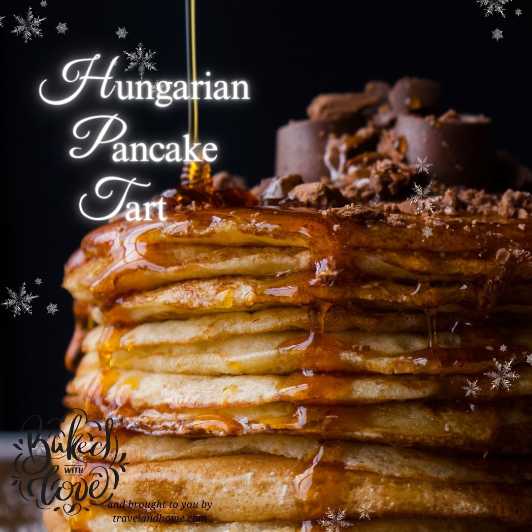 Hungarian pancake cake tart recipe, winter, classic, dessert