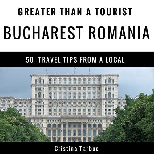 Greater Than a Tourist Bucharest Romania, Travel Tips from a Local Romanian, audiobooks, road trip essentials