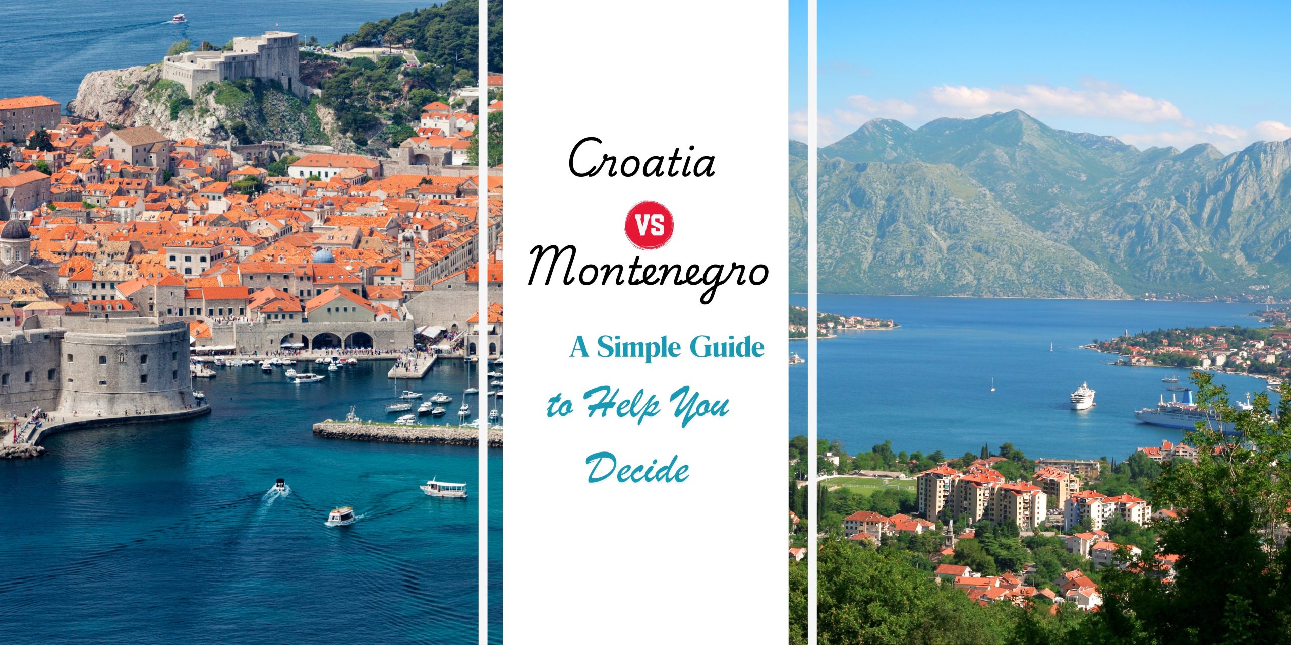 Croatia or Montenegro? A Simple Guide to Help You Decide