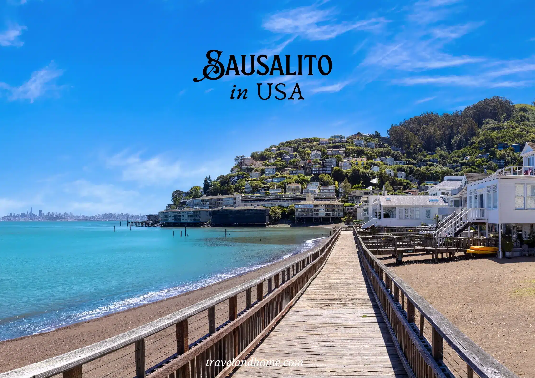 Sausalito in California, USA is one of the most beautiful places in the world