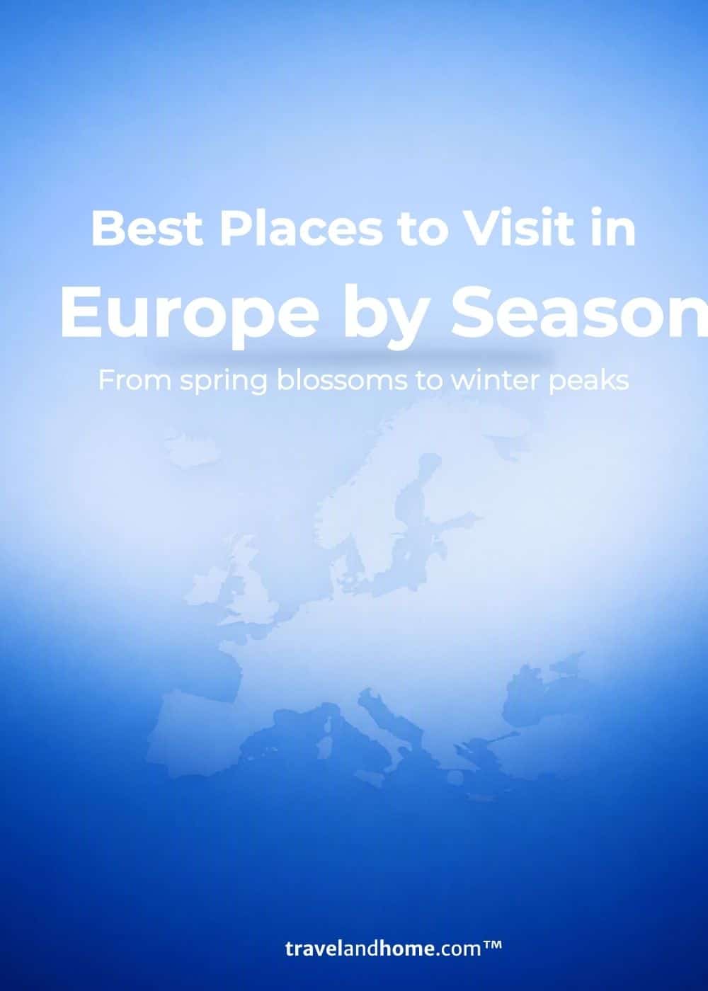 Best places to visit in Europe by season, winter, spring, autumn, summer