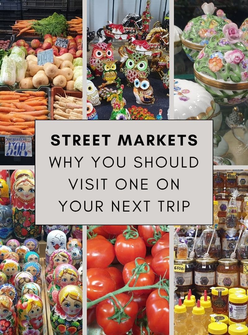 Street Markets Around the World – Why You Should Visit One on Your Next Trip - Best travel tip ever