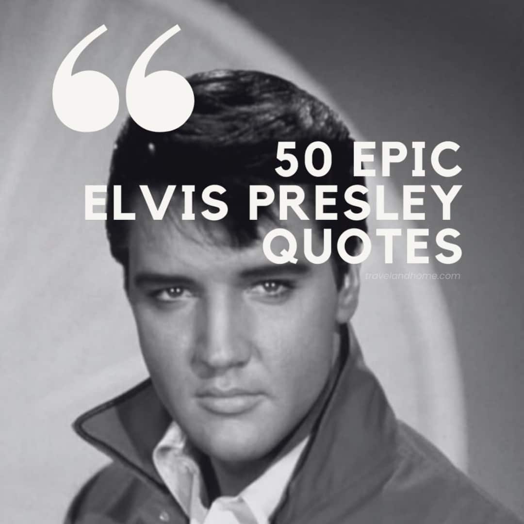 epic elvis presley quotes of all time best quotes about life life can change in a second inspirational quote minWhich Elvis Presley Quote Resonates With You The Most?