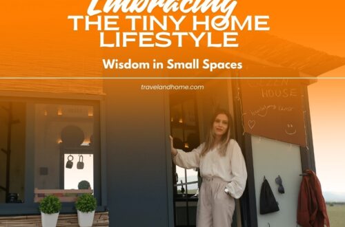 Embracing The Tiny Home Lifestyle, travel and home minEmbracing the Tiny Home Lifestyle: Wisdom in Small Spaces