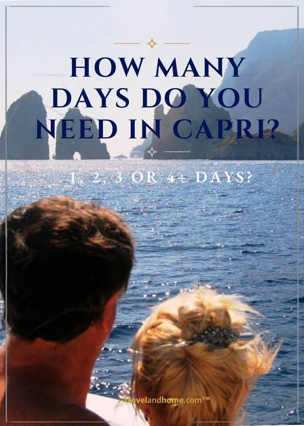 How Many Days Do You Need in Capri, Faraglioni, Italy, Capri travel itinerary