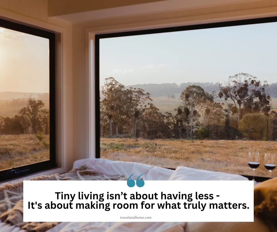 quotes about tiny living, travel and homeEmbracing The Tiny Home Lifestyle: Wisdom in Small Spaces