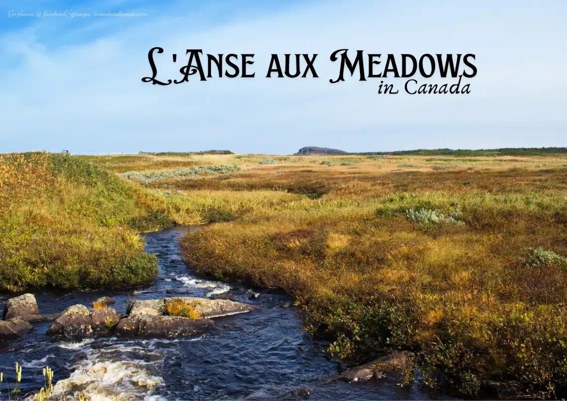 L'Anse aux Meadows in Canada, first dozen UNESCO World Heritage Sites