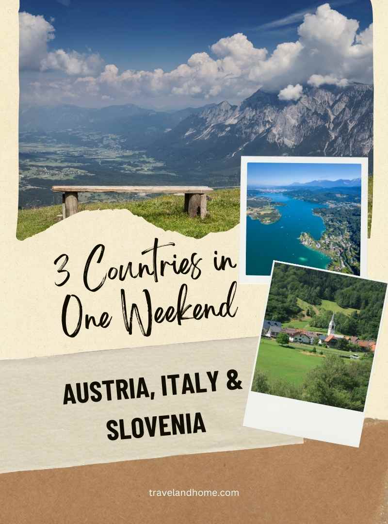 3 Countries In One Weekend Austria Italy And Slovenia