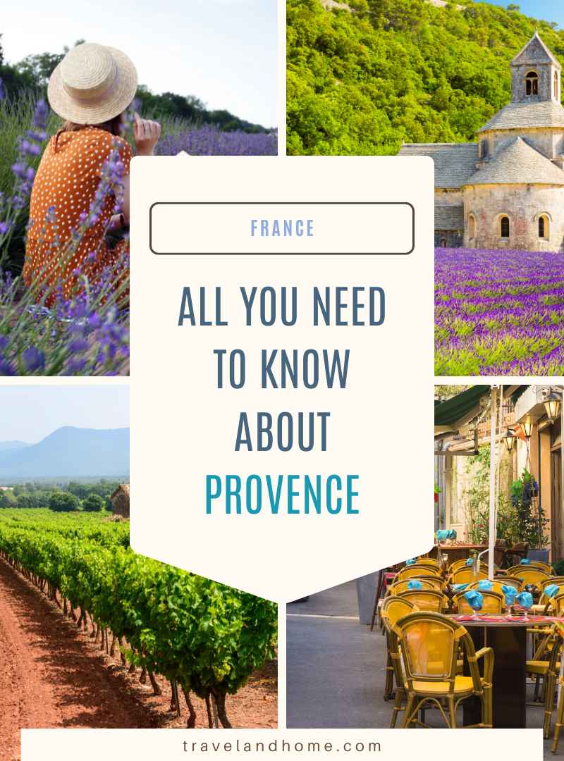 Provence in France - All you need to know before you go - Travel and Home Guide - Why you should visit