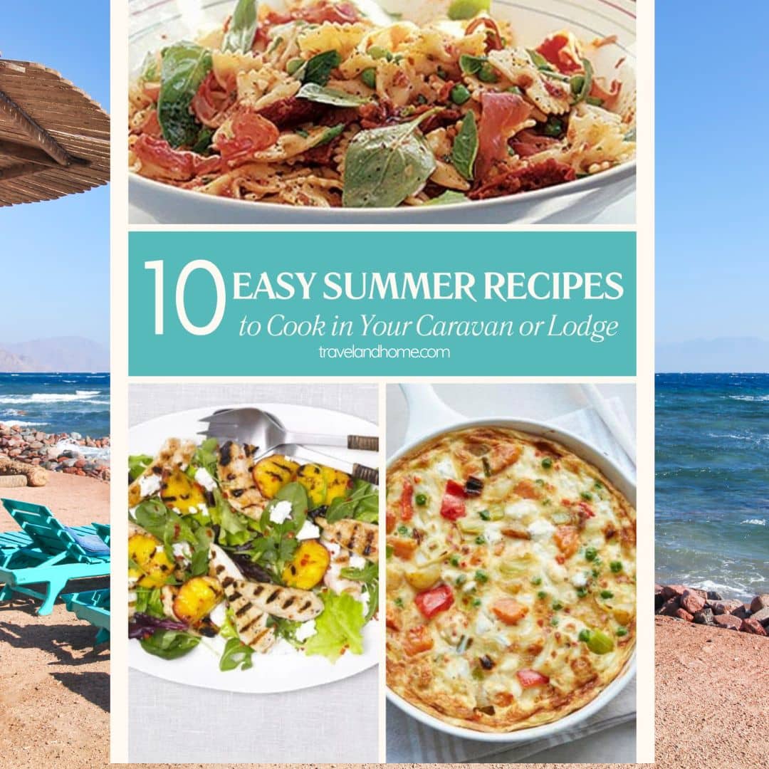 10 Easy Summer Recipes to Cook in Your Caravan or Lodge, Comfort Food Ideas