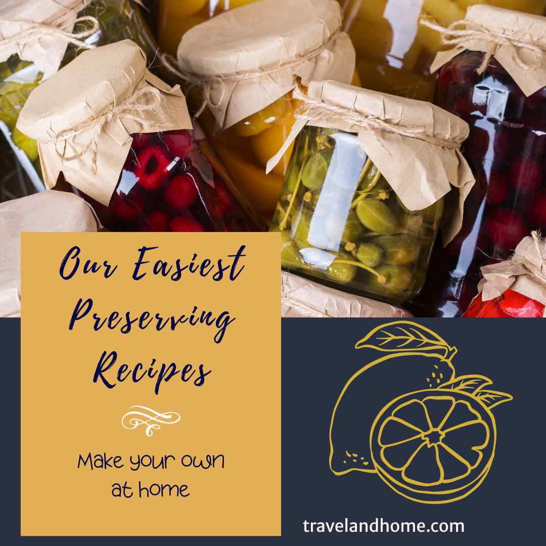 The best canning and preserving recipes from around the world - easy to make - great for beginners - curated by the travelandhome team