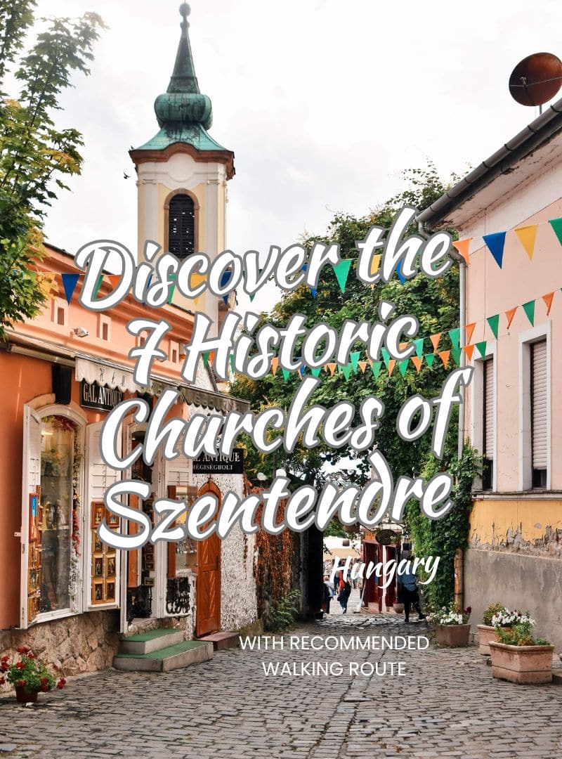 Discover the 7 Historic Churches of Szentendre